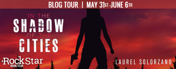 Blog Tour: In The Shadows Of The Cities by Laurel Solorzano [Excerpt + Giveaway]